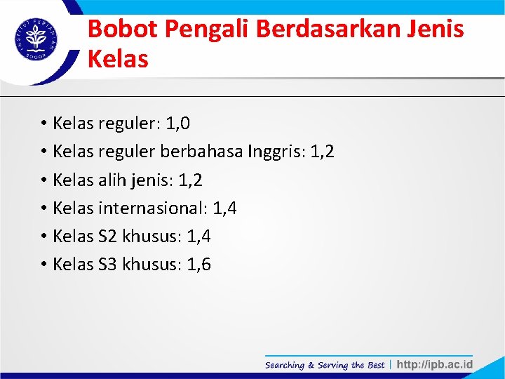 Bobot Pengali Berdasarkan Jenis Kelas • Kelas reguler: 1, 0 • Kelas reguler berbahasa