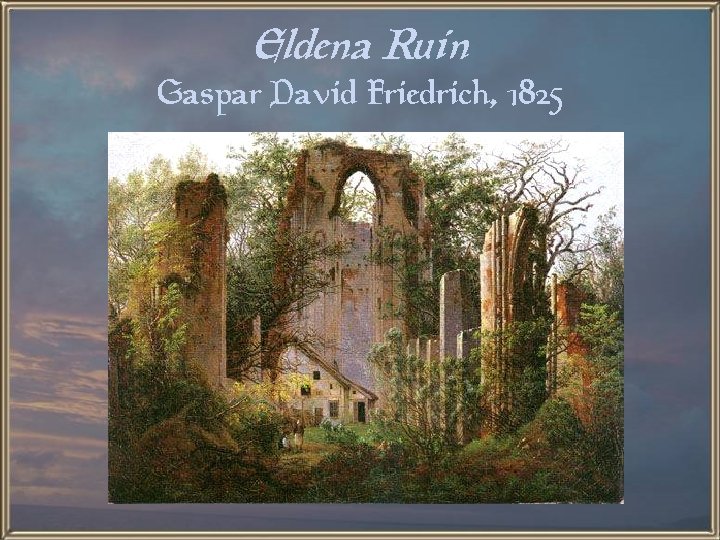 Eldena Ruin Gaspar David Friedrich, 1825 
