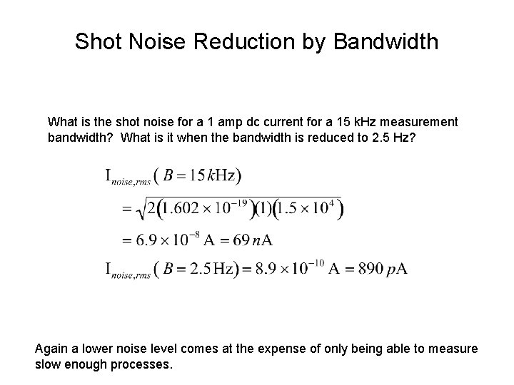 Shot Noise Reduction by Bandwidth What is the shot noise for a 1 amp