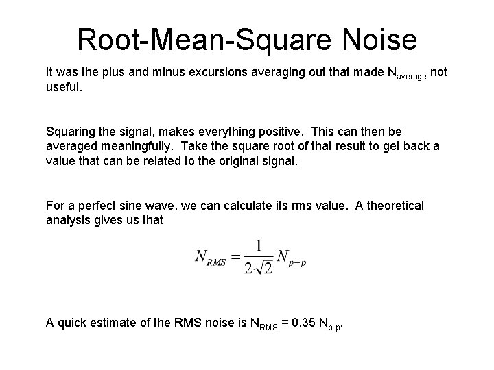 Root-Mean-Square Noise It was the plus and minus excursions averaging out that made Naverage