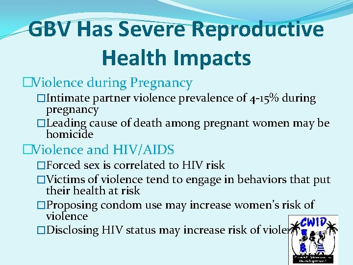 GBV Has Severe Reproductive Health Impacts �Violence during Pregnancy �Intimate partner violence prevalence of