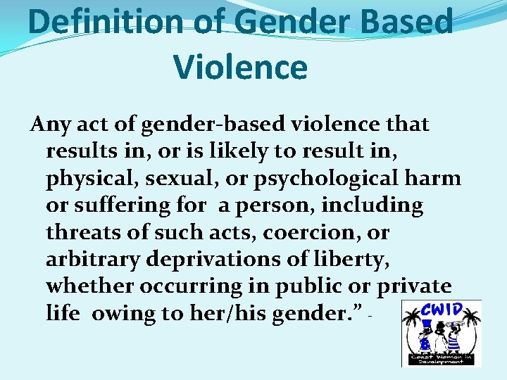 Definition of Gender Based Violence Any act of gender-based violence that results in, or