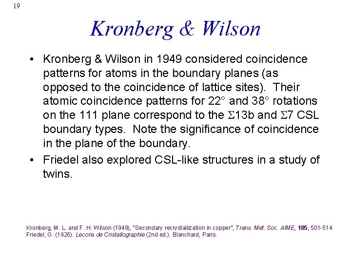 19 Kronberg & Wilson • Kronberg & Wilson in 1949 considered coincidence patterns for