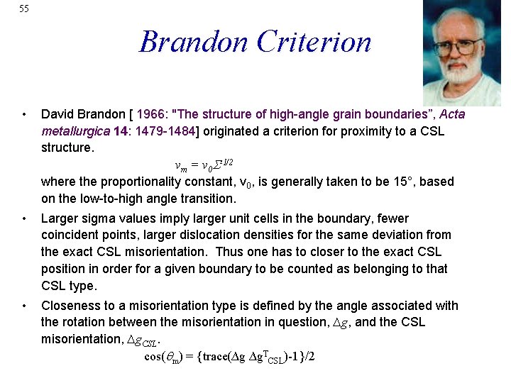 55 Brandon Criterion • David Brandon [ 1966: "The structure of high-angle grain boundaries”,