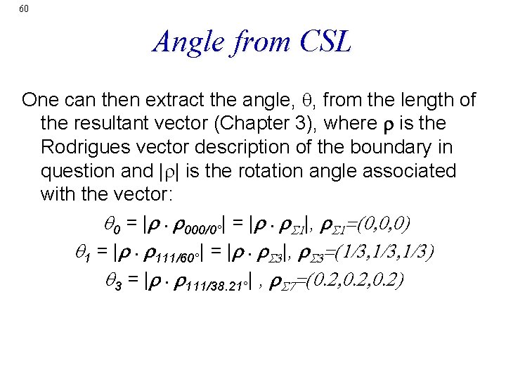 60 Angle from CSL One can then extract the angle, q, from the length