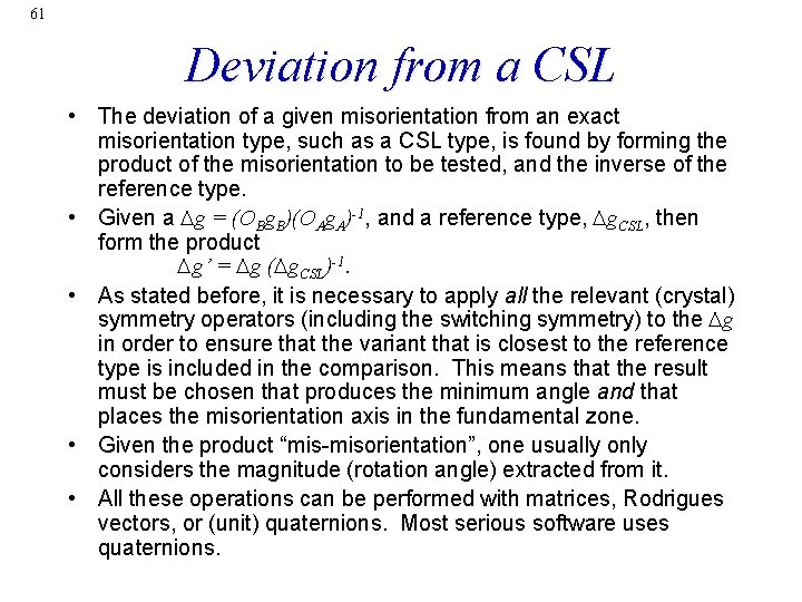 61 Deviation from a CSL • The deviation of a given misorientation from an