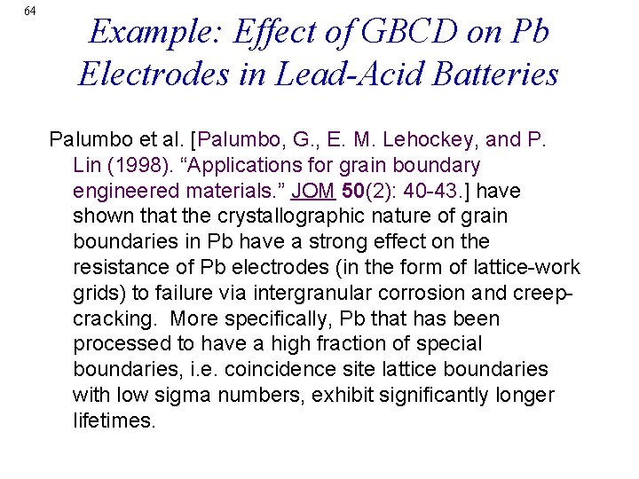 64 Example: Effect of GBCD on Pb Electrodes in Lead-Acid Batteries Palumbo et al.