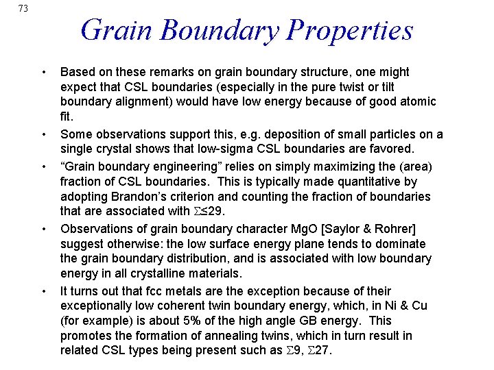 73 Grain Boundary Properties • • • Based on these remarks on grain boundary