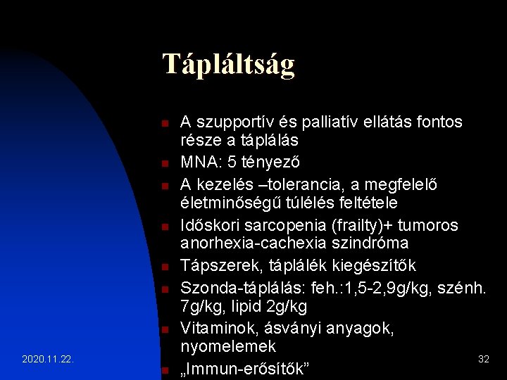 Tápláltság n n n n 2020. 11. 22. n A szupportív és palliatív ellátás