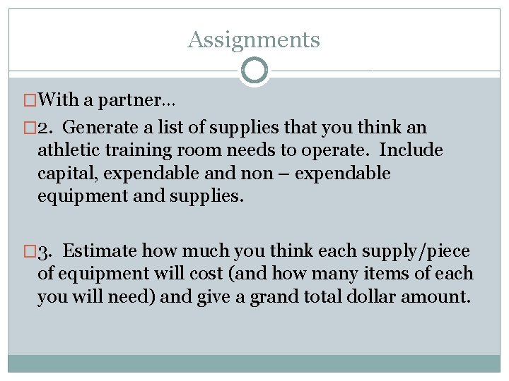 Assignments �With a partner… � 2. Generate a list of supplies that you think