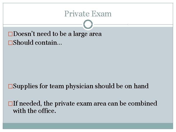 Private Exam �Doesn’t need to be a large area �Should contain… �Supplies for team