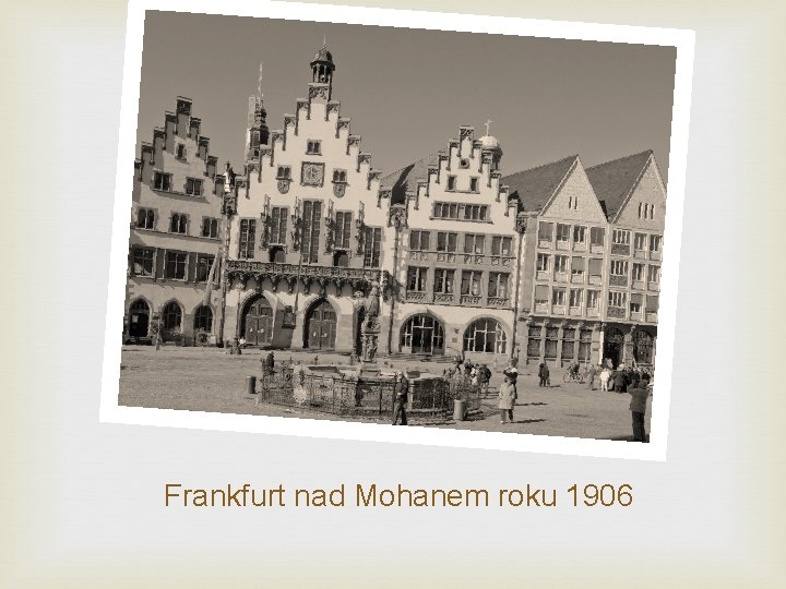 Frankfurt nad Mohanem roku 1906 