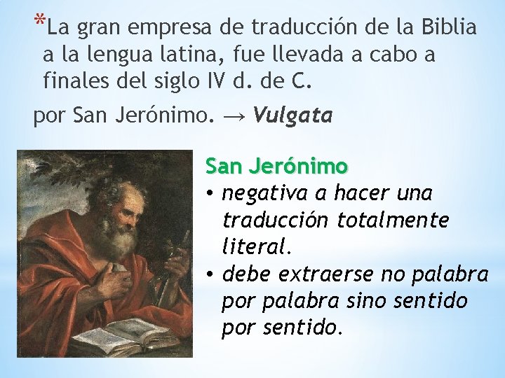 *La gran empresa de traducción de la Biblia a la lengua latina, fue llevada