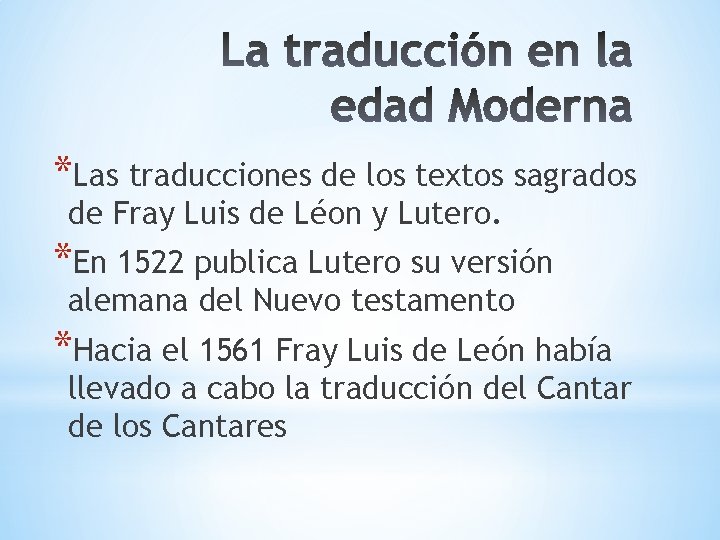 *Las traducciones de los textos sagrados de Fray Luis de Léon y Lutero. *En