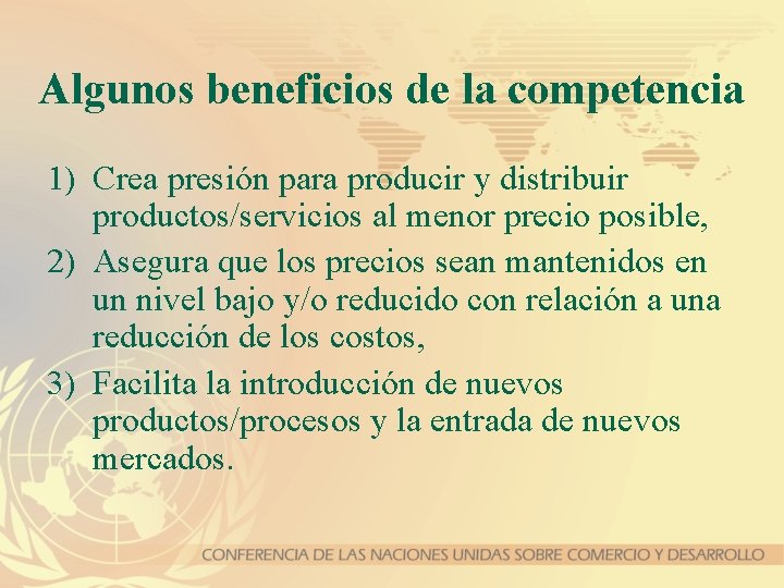 Algunos beneficios de la competencia 1) Crea presión para producir y distribuir productos/servicios al