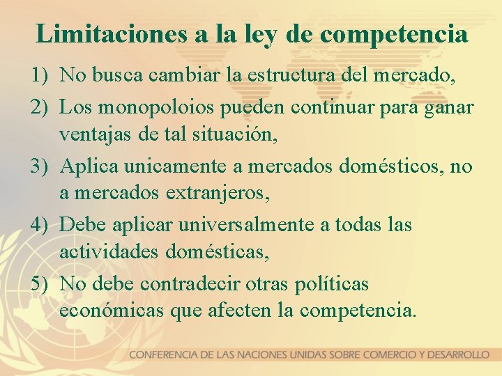 Limitaciones a la ley de competencia 1) No busca cambiar la estructura del mercado,