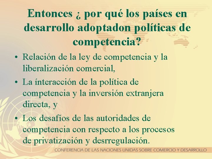 Entonces ¿ por qué los países en desarrollo adoptadon políticas de competencia? • Relación