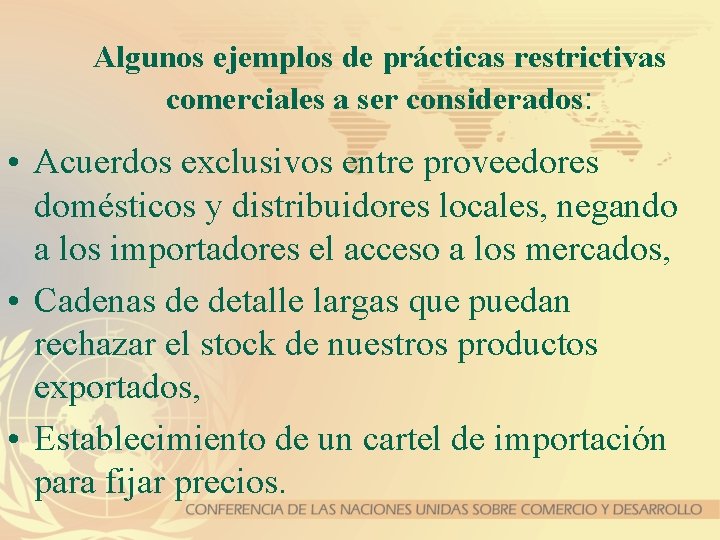 Algunos ejemplos de prácticas restrictivas comerciales a ser considerados: • Acuerdos exclusivos entre proveedores