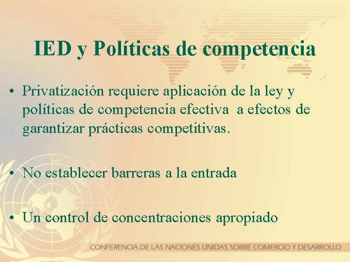 IED y Políticas de competencia • Privatización requiere aplicación de la ley y políticas