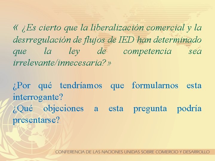  « ¿Es cierto que la liberalización comercial y la desrregulación de flujos de