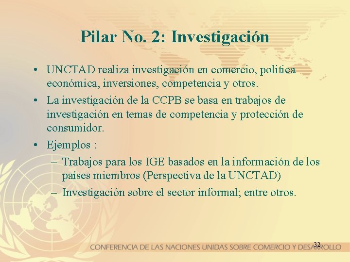 Pilar No. 2: Investigación • UNCTAD realiza investigación en comercio, politica económica, inversiones, competencia