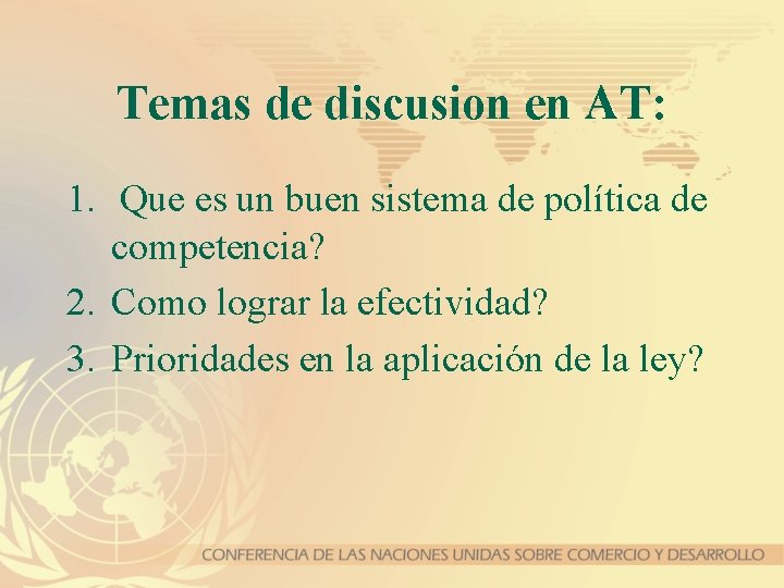 Temas de discusion en AT: 1. Que es un buen sistema de política de