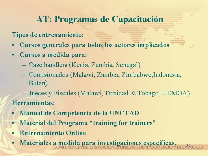 AT: Programas de Capacitación Tipos de entrenamiento: • Cursos generales para todos los actores