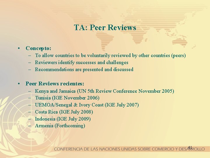 TA: Peer Reviews • Concepto: – To allow countries to be voluntarily reviewed by