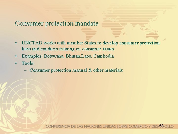 Consumer protection mandate • UNCTAD works with member States to develop consumer protection laws