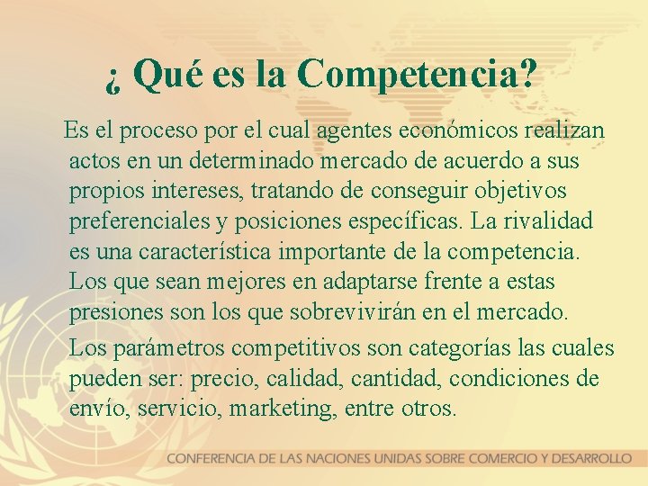 ¿ Qué es la Competencia? Es el proceso por el cual agentes económicos realizan