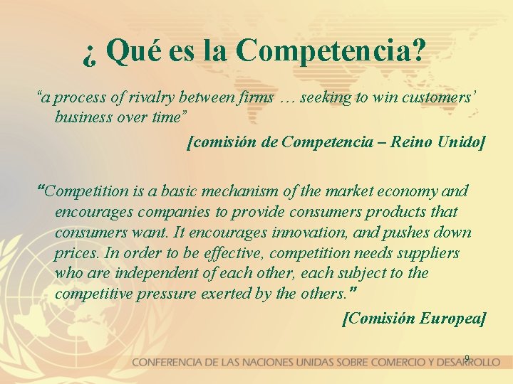 ¿ Qué es la Competencia? “a process of rivalry between firms … seeking to