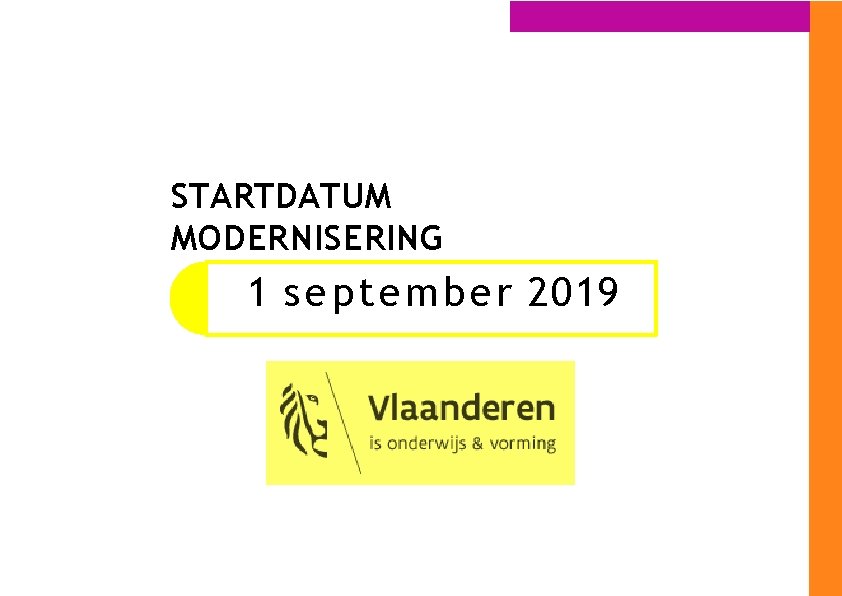 STARTDATUM MODERNISERING 1 s e p t e m b e r 2019 8