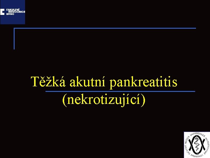 Těžká akutní pankreatitis (nekrotizující) 