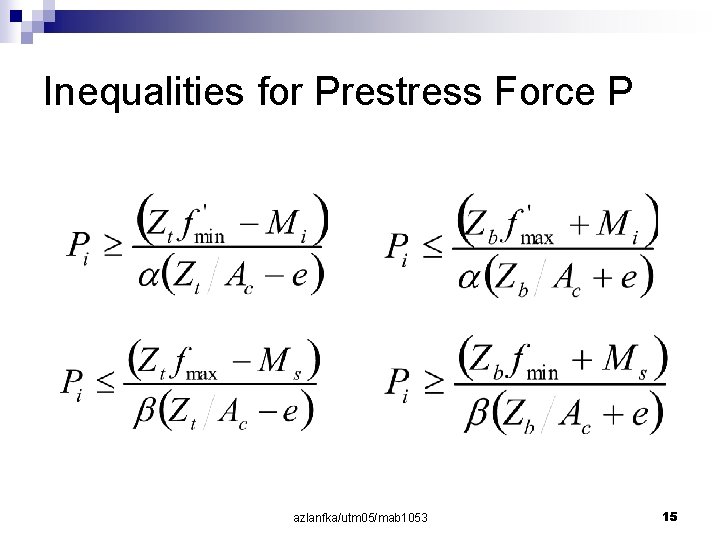 Inequalities for Prestress Force P azlanfka/utm 05/mab 1053 15 