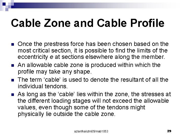 Cable Zone and Cable Profile n n Once the prestress force has been chosen