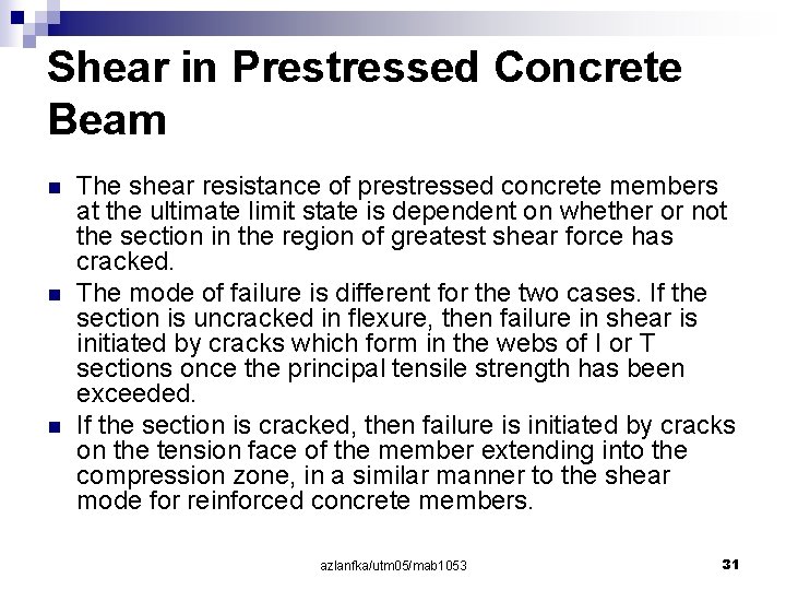 Shear in Prestressed Concrete Beam n n n The shear resistance of prestressed concrete