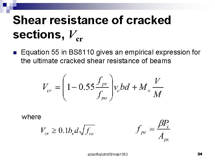 Shear resistance of cracked sections, Vcr n Equation 55 in BS 8110 gives an