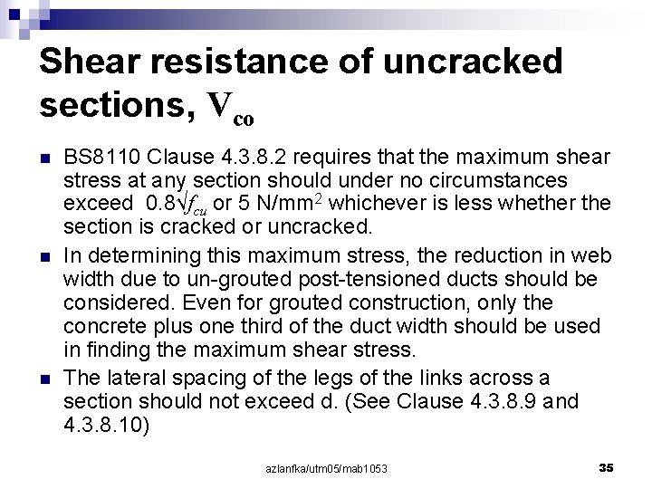 Shear resistance of uncracked sections, Vco n n n BS 8110 Clause 4. 3.