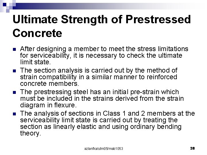 Ultimate Strength of Prestressed Concrete n n After designing a member to meet the