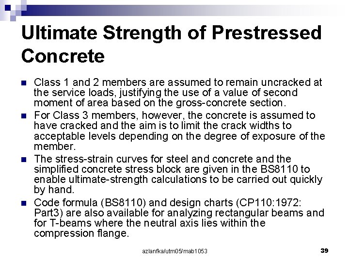 Ultimate Strength of Prestressed Concrete n n Class 1 and 2 members are assumed