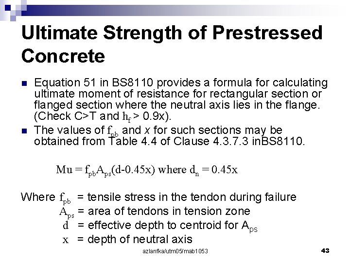 Ultimate Strength of Prestressed Concrete n n Equation 51 in BS 8110 provides a