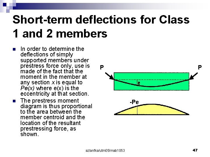 Short-term deflections for Class 1 and 2 members n n In order to determine