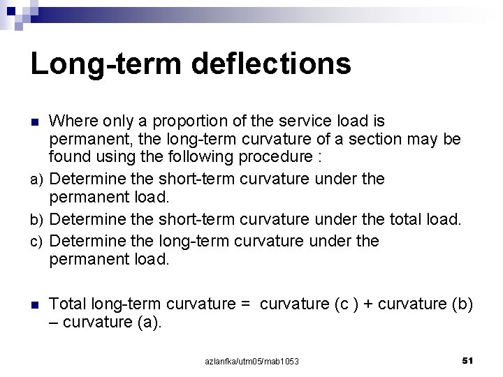 Long-term deflections Where only a proportion of the service load is permanent, the long-term
