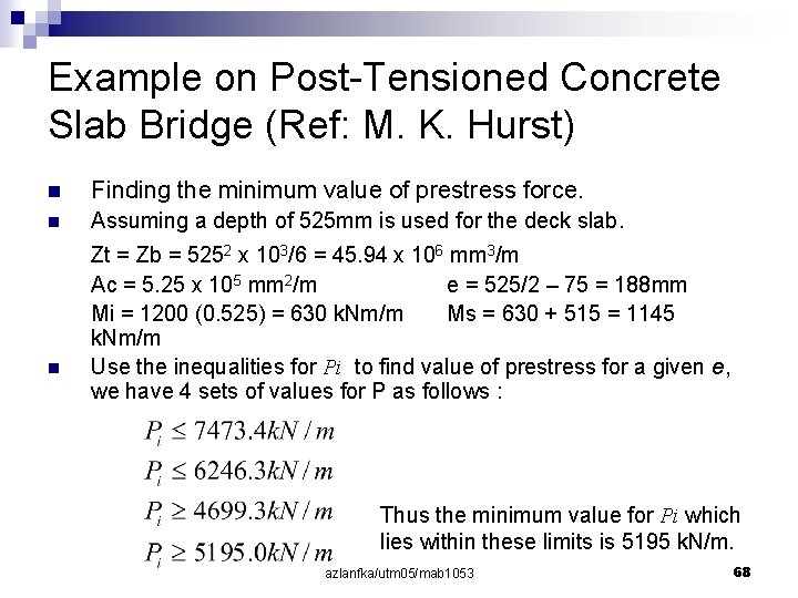 Example on Post-Tensioned Concrete Slab Bridge (Ref: M. K. Hurst) n Finding the minimum
