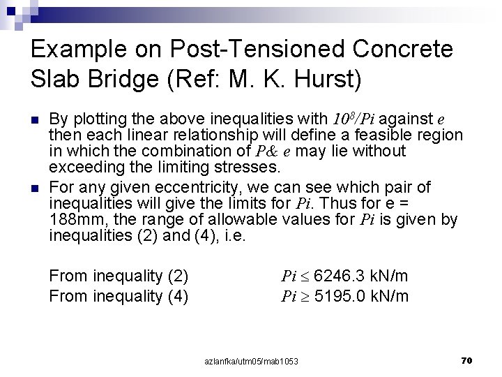 Example on Post-Tensioned Concrete Slab Bridge (Ref: M. K. Hurst) n n By plotting