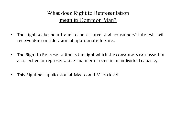 What does Right to Representation mean to Common Man? • The right to be
