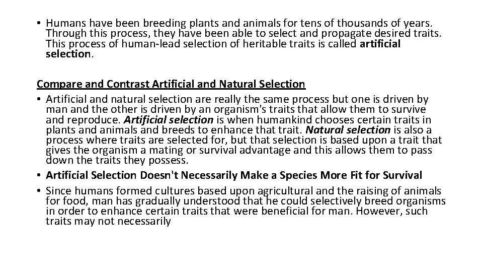  • Humans have been breeding plants and animals for tens of thousands of