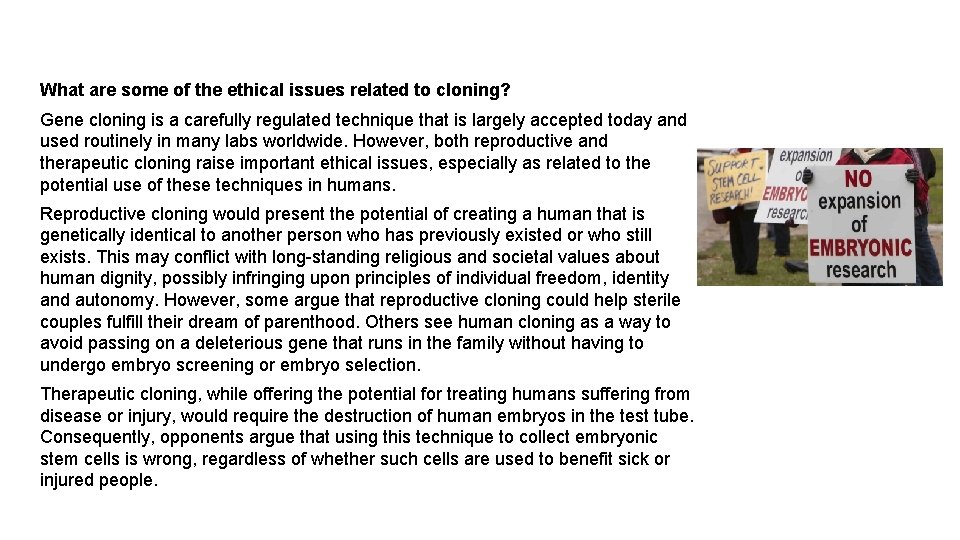 What are some of the ethical issues related to cloning? Gene cloning is a