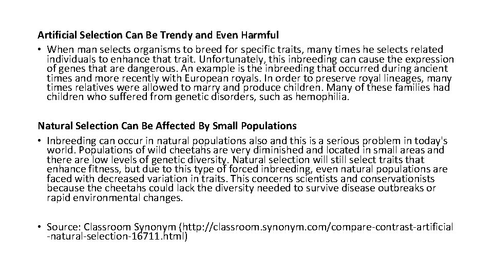 Artificial Selection Can Be Trendy and Even Harmful • When man selects organisms to