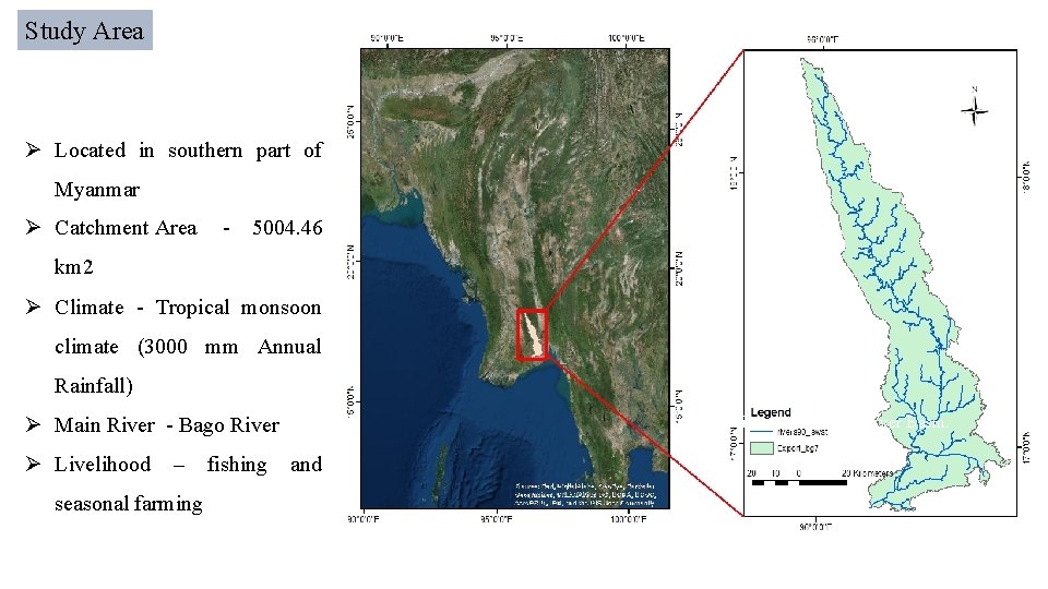 Study Area Ø Located in southern part of Myanmar Ø Catchment Area　 -　5004. 46